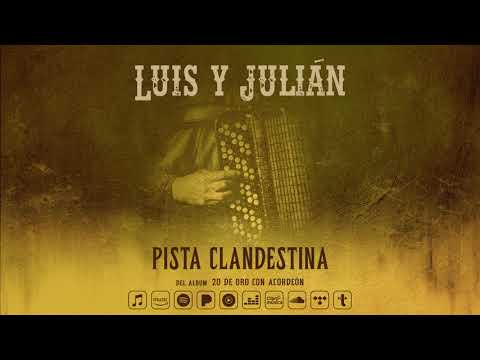 Luis y Julián - Pista Clandestina (Audio Oficial)