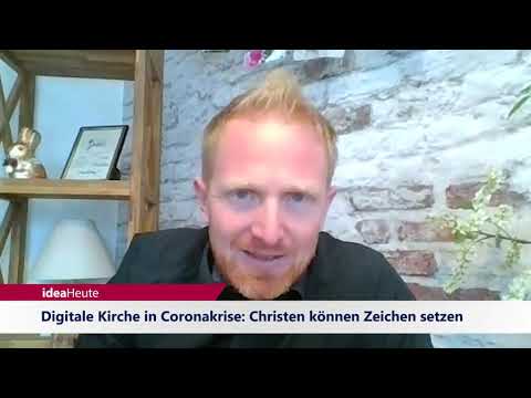 ideaHeute vom 27 04 20 - Digitale Kirche