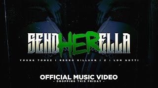 SendHerElla - YOUNGTONEZ | LON GOTTI | Z | REDRO KILLSON (OFFICIAL VIDEO)