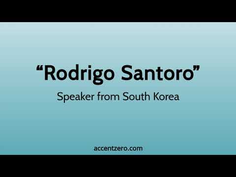 Pronounce "Rodrigo Santoro" - South Korean accent vs. native U.S.