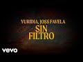 Yuridia Joss Favela Sin Filtro Letra Lyrics