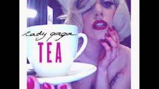 Lady Gaga - Tea (intro)