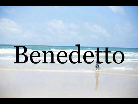 How To Pronounce Benedetto🌈🌈🌈🌈🌈🌈Pronunciation Of Benedetto