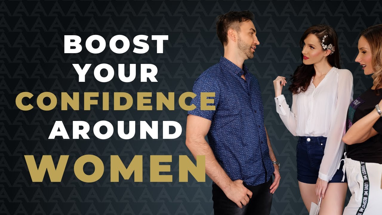 12 Simple Ways To Boost Your Confidence With Women