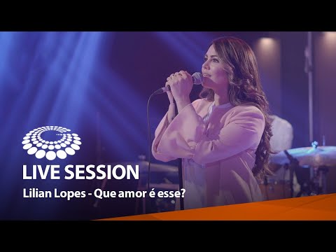 Lilian Lopes - Que amor é esse? [ LIVE SESSION ] - VERTICAL