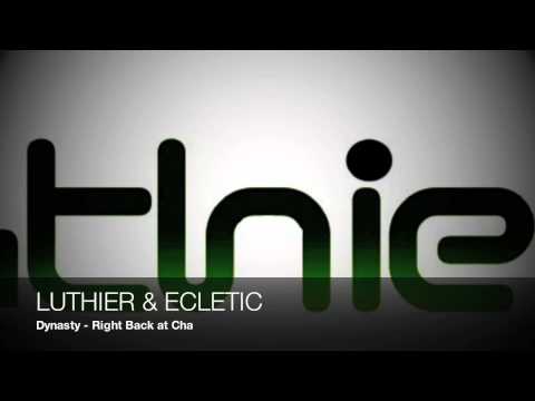 LUTHIER & ECLETIC - remix (Dynasty - Right Back at Cha)
