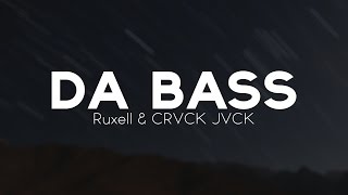 Ruxell & CRVCK JVCK - Da Bass