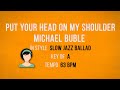 Put Your Head On My Shoulder Michael Buble Karaoke Female Backing Track