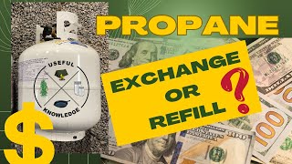 Propane Exchange vs Refill | Useful Knowledge.