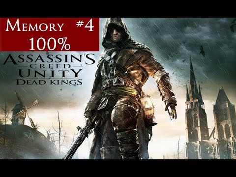 Assassin's Creed: Unity - Dead Kings - 100% Walkthrough - Memory #4 | CenterStrain01