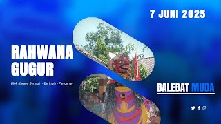 Download lagu Rahwana Gugur / BALEBAT MUDA / Kr. Beringin / 7 Juni 2025 mp3