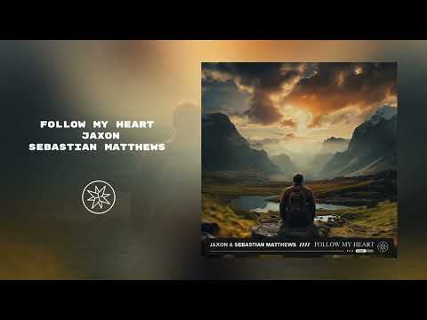 Jaxon, Sebastian Matthews - Follow My Heart