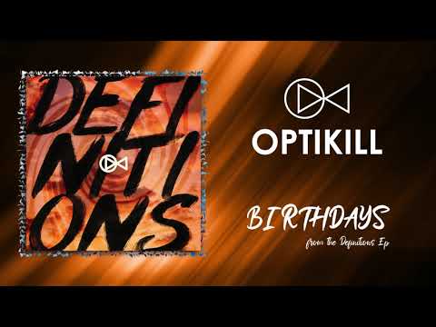 OptiKill - Birthdays (Audio)