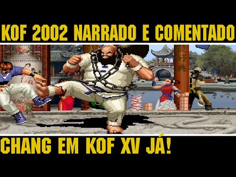 Chang em KOF XV já! Vamos jogar até zerar The King of Fighters | Não subestime o Gordão do KOF 2002