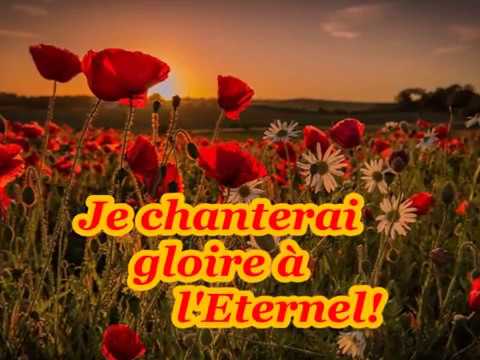Je chanterai gloire à l'Eternel