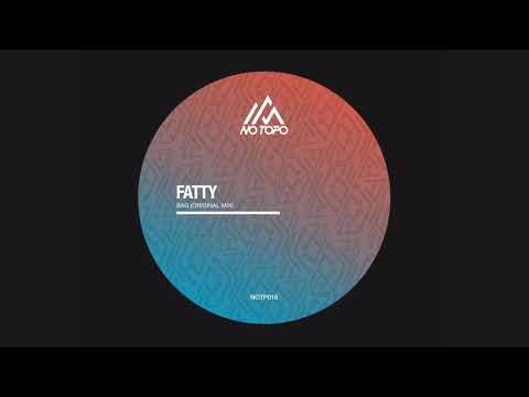 Fatty - Bag (Original Mix) [NOTPO16]