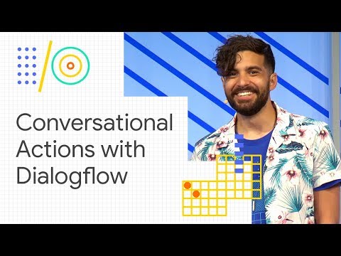 Build engaging conversations for the Google Assistant using Dialogflow (Google I/O ’18)