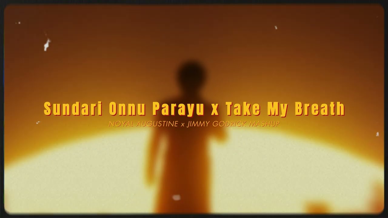 Sundari Onnu Parayu x Take My Breath Lyrics – Mashup Song