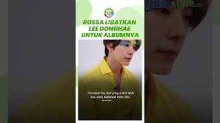 'Saya Pinjam Talent Mereka' Rossa Libatkan Lee Donghae Super Junior di Album Terbarunya