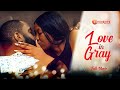 LOVE IN GRAY - Ray Emodi/Chinenye Nnebe Latest 2022 Trending Nigerian Nollywood Movie