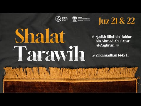 21 Ramadhan 1445 H | Shalat Tarawih | Syaikh Bilal bin Haidar Abu 'Amr Al-Zaghruri