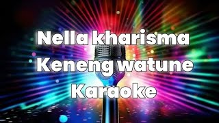 NELLA KHARISMA KENENG WATUNE KARAOKE