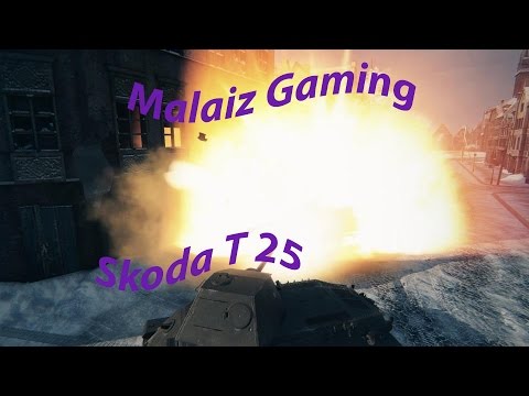 Malaiz Gaming - Skoda T 25 Czech Medium Tank - World of Tanks