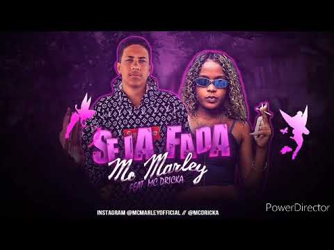 MC MARLEY FEAT. MC DRICKA - SEJA FADA _  DJERIK AREVELAÇÃO DE ARAÇOIABA