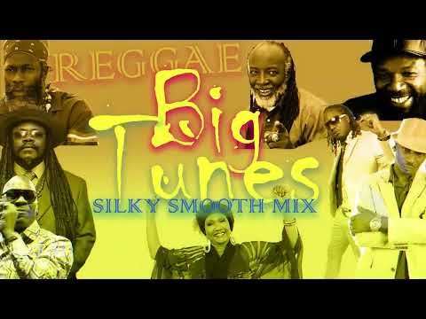 Big Tunes Silky Smooth Reggae Mix