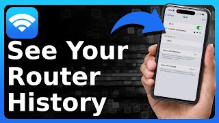 How To See Router History On Phone