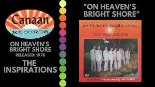 The Inspirations - On Heaven&#39;s Bright Shore