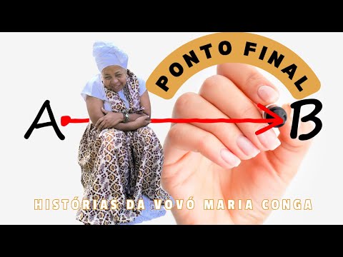 Ponto Final - Histórias da Vovó Maria Conga