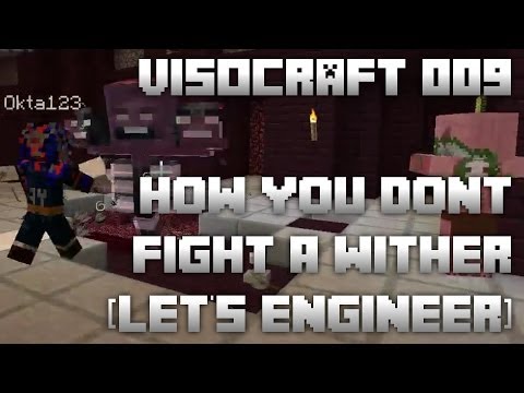VisoCraft 009 - How you dont fight a wither [Let's Engineer]
