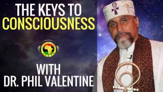 The Keys to Consciousness with Dr  Phil Valentine   United Black America Radio