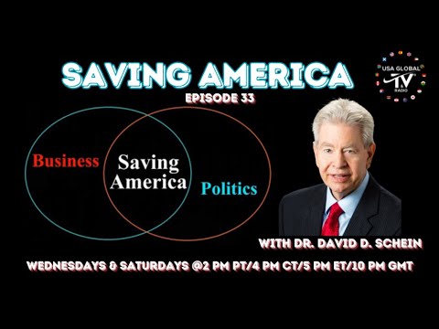 SAVING AMERICA WITH DR. DAVID D. SCHEIN - EPISODE 33
