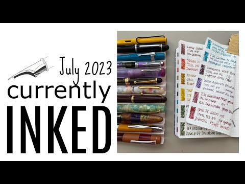 Currently Inked July 2023 * Stepping out of my comfort zone. Too many pens inked!