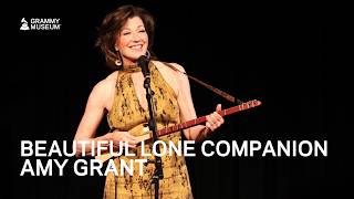 "Beautiful Lone Companion"- Amy Grant