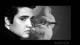 Reach Out To Jesus     Elvis  Presley