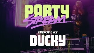 Party Stream Ep. 2 with Ducky