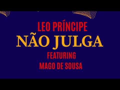 Leo Príncipe -  Não Julga (feat. Mago de Sousa) [Official Audio]