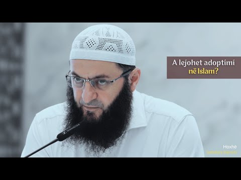 A lejohet adoptimi në Islam? – Mos e lë pa e dëgjuar | Hoxhë Sadullah Bajrami