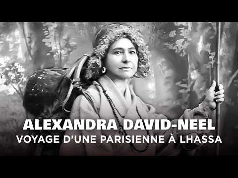 Alexandra David-Neel: The First French Explorer to Reach Forbidden Lhasa — Historical Documentary