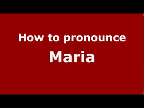 How to Pronounce Maria - PronounceNames.com
