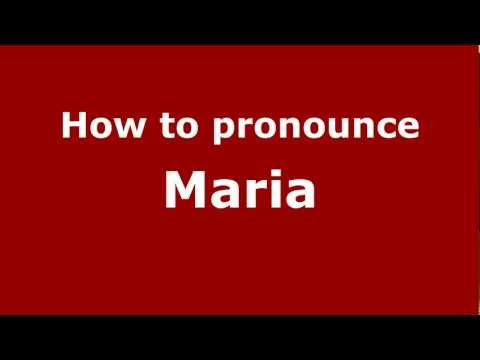 How to pronounce Maria