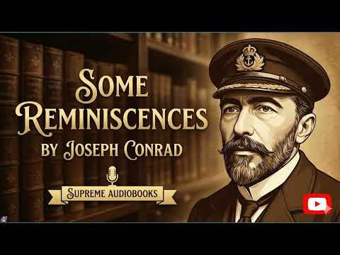 Some Reminiscences by Joseph Conrad — free full audiobook