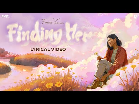 Finding Her (Female Version) - Lyrical Video | Tanishka Bahl | Kushagra | Bharath | UR Debut