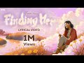 Finding Her Female Version Lyrical Video Tanishka Bahl Kushagra Bharath UR Debut