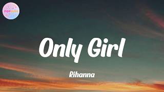 Rihanna - Only Girl (In The World) (Lyrics)