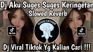 Download lagu DJ AKU SUGES SUGES KERINGETAN VIRAL TIKTOK TERBARU 2026 | DJ AKU SUGES SUGES SLOWED   REVERB VIRAL ! mp3