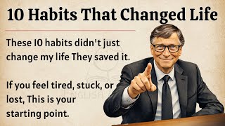 10 Habits That Changed My Life || Learn English With Motivation 🔥 || Improve Your English Fluency ✅️